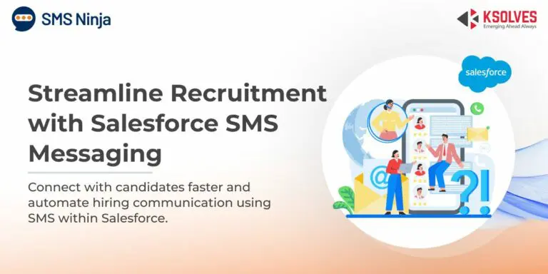 Simplifying Recruitment Communication with Salesforce SMS Messaging