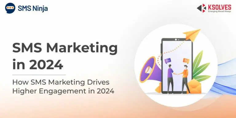 Benefits of SMS Marketing in 2024 to Elevate Engagement