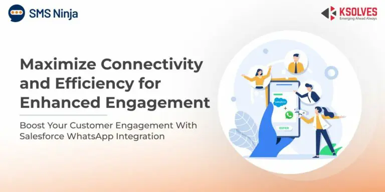 Boost Your Customer Engagement With Salesforce WhatsApp Integration