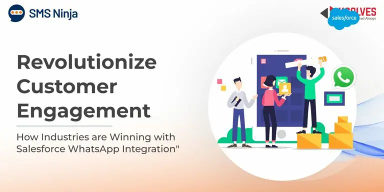 Revolutionize Customer Engagement: How Industries are Winning with Salesforce WhatsApp Integration?