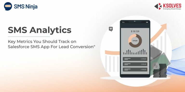 Enhance Lead Conversions: Important SMS Metrics you should track on the Salesforce SMS App