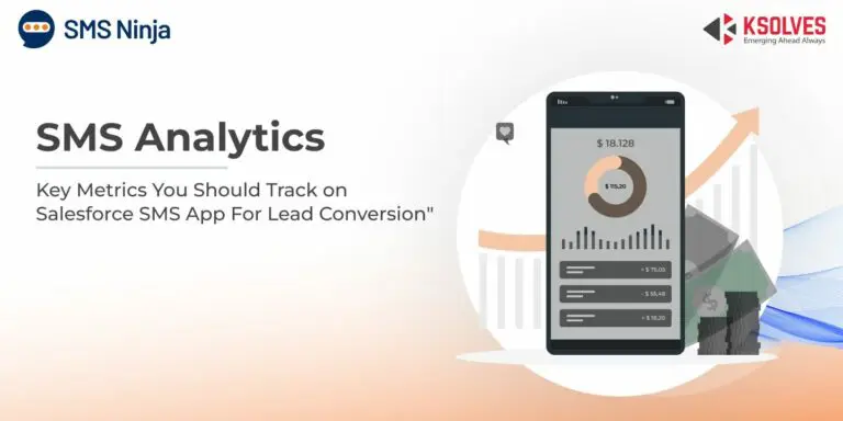 Enhance Lead Conversions: Important SMS Metrics you should track on the Salesforce SMS App