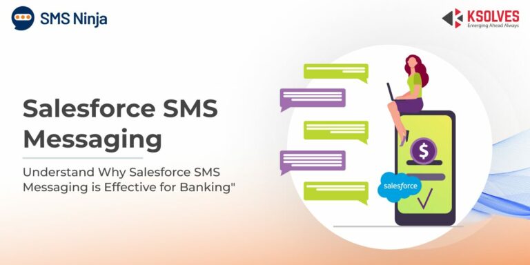 Salesforce SMS Messaging: To Enhance Customer Engagement and Operational Efficiency for Banking Industry