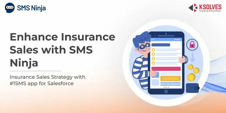 Boost Your Insurance Sales with SMS Ninja: The Ultimate SMS Solution for Salesforce