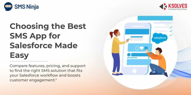 How to Choose the Best SMS App for Salesforce: Features You Must Consider