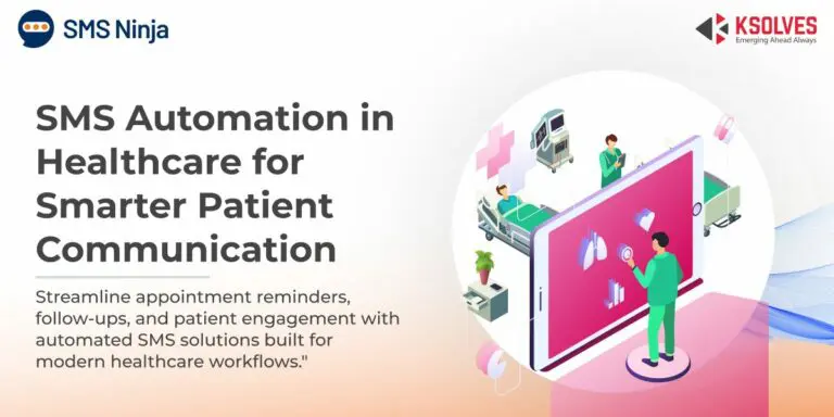 SMS Automation in Healthcare: Explore Importance, Benefits, Use Cases and More