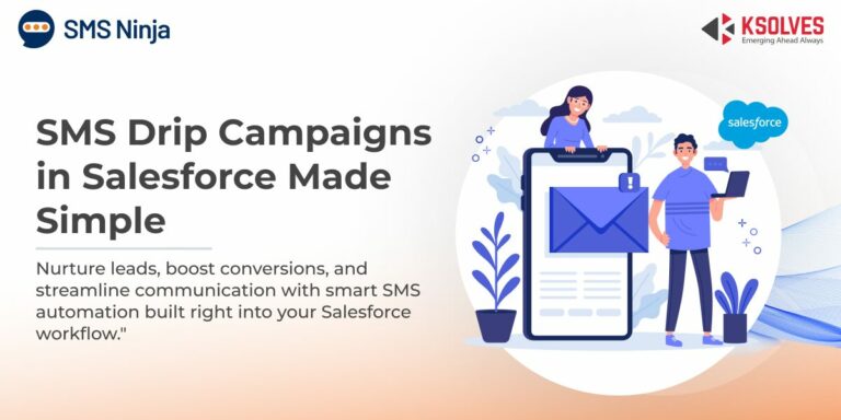 How to Nurture Leads with Automated SMS Drip Campaigns in Salesforce