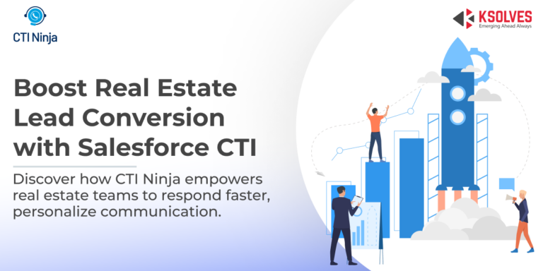 Salesforce CTI for Real Estate: How It Speeds Up Lead Conversion