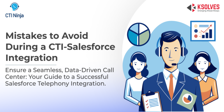 Common Mistakes to Avoid During a CTI-Salesforce Integration