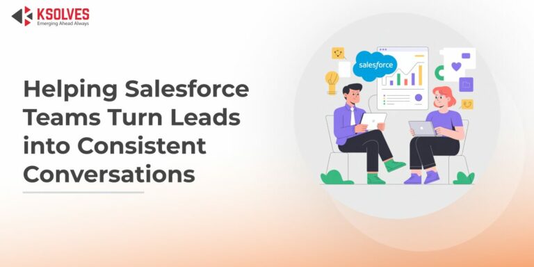 Helping Salesforce Teams Turn Leads into Consistent Conversations