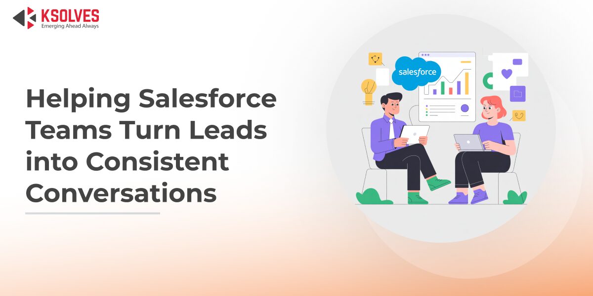Helping Salesforce Teams Turn Leads into Consistent Conversations