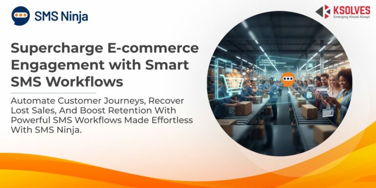 Supercharge E-commerce Engagement with Smart SMS Workflows